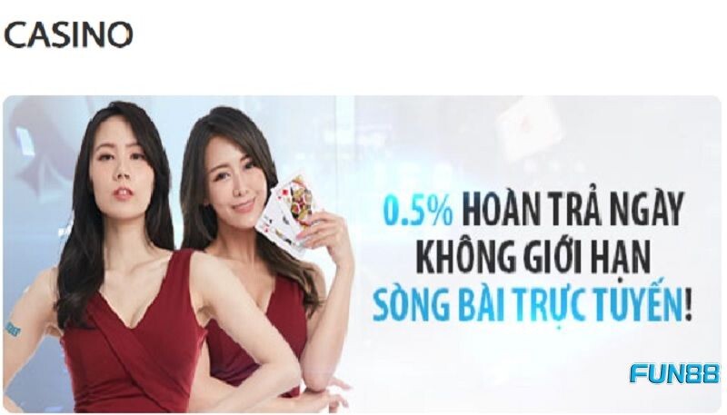 Nhận thưởng hoàn trả lên tới 0.5% khi tham gia cá cược tại sòng casino Fun88